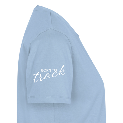Sniffer Premium-Shirt „BORN to Track“ WOMEN edition - Hellblau