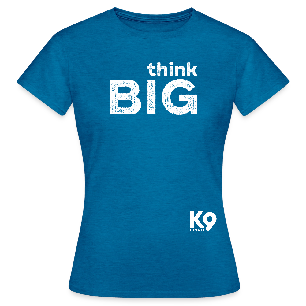 K9 Style-Shirt "think BIG" WOMEN edition - Antikblaues Saphir meliert