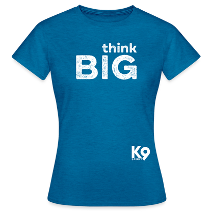 K9 Style-Shirt "think BIG" WOMEN edition - Antikblaues Saphir meliert