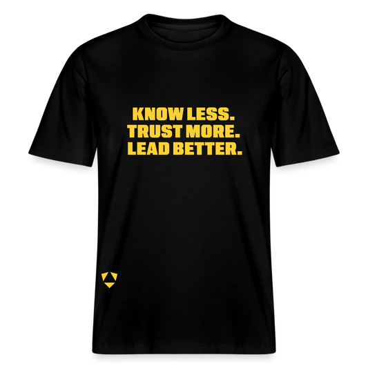 MyPack Organic-Shirt "KNOW LESS. TRUST MORE. LEAD BETTER." UNISEX edition - Schwarz