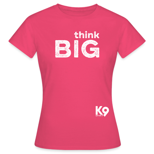 K9 Style-Shirt "think BIG" WOMEN edition - Azalea