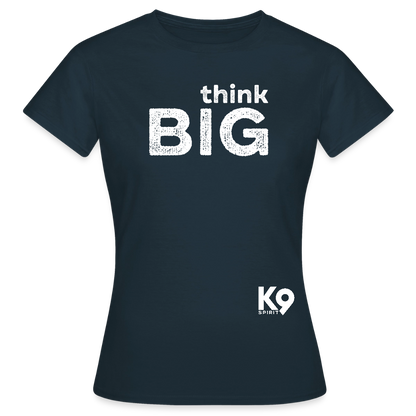 K9 Style-Shirt "think BIG" WOMEN edition - Navy